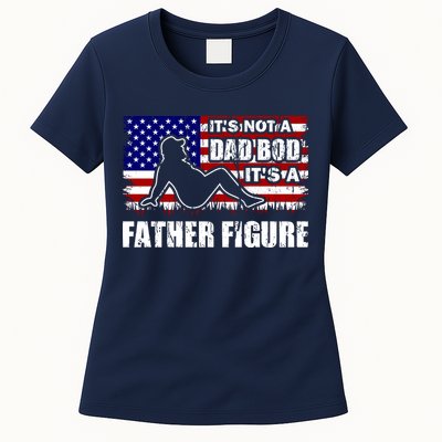 Its Not A Dad Bod Its A Father Figure Funny USA Sexy Womens T-Shirt