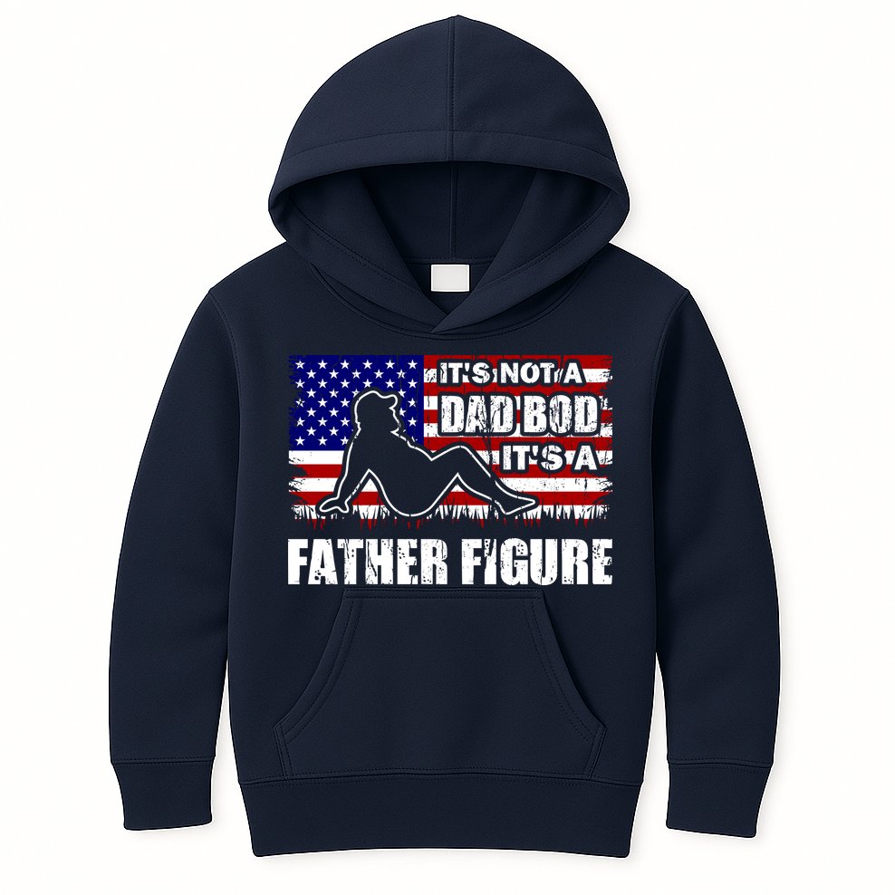 Its Not A Dad Bod Its A Father Figure Funny USA Sexy Kids Hoodie