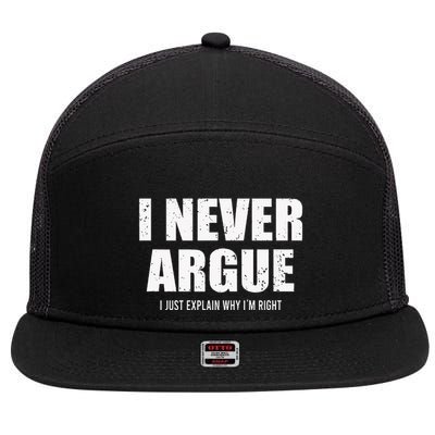 I Never Argue I Just Explain Why In Right 7 Panel Mesh Trucker Snapback Hat