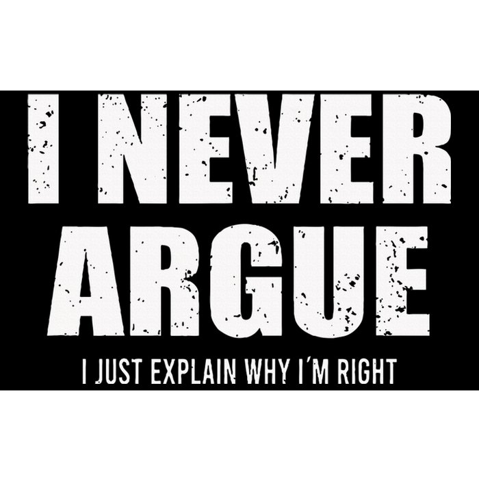 I Never Argue I Just Explain Why In Right Bumper Sticker