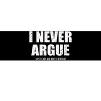 I Never Argue I Just Explain Why In Right Bumper Sticker