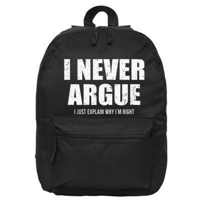 I Never Argue I Just Explain Why In Right 16 in Basic Backpack