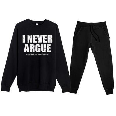 I Never Argue I Just Explain Why In Right Premium Crewneck Sweatsuit Set