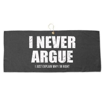 I Never Argue I Just Explain Why In Right Large Microfiber Waffle Golf Towel