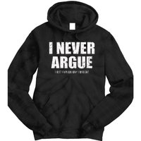 I Never Argue I Just Explain Why In Right Tie Dye Hoodie