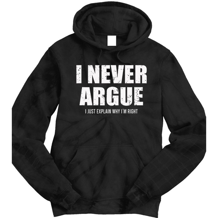 I Never Argue I Just Explain Why In Right Tie Dye Hoodie