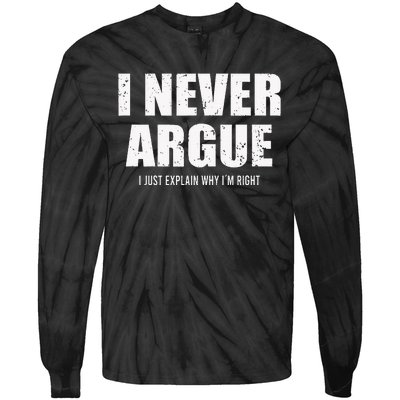 I Never Argue I Just Explain Why In Right Tie-Dye Long Sleeve Shirt