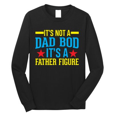 Its Not A Dad Bod Long Sleeve Shirt