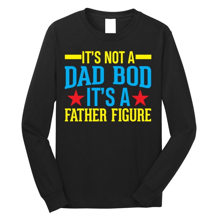 Its Not A Dad Bod Long Sleeve Shirt