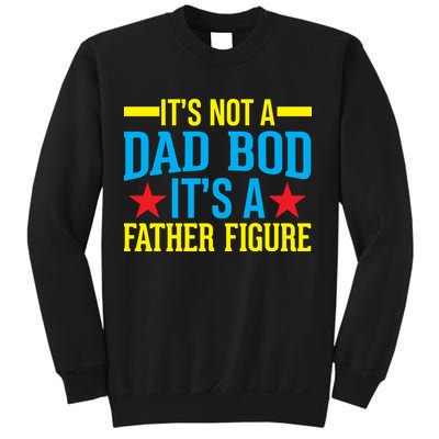 Its Not A Dad Bod Sweatshirt