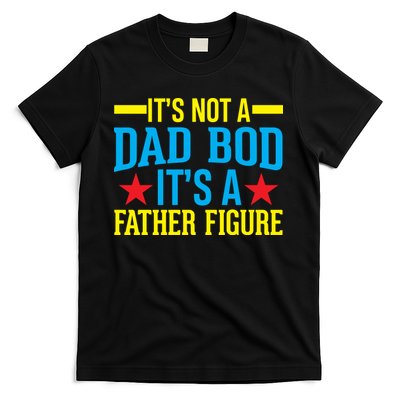 Its Not A Dad Bod T-Shirt