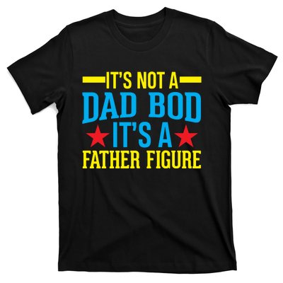 Its Not A Dad Bod T-Shirt