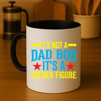 Its Not A Dad Bod Mug