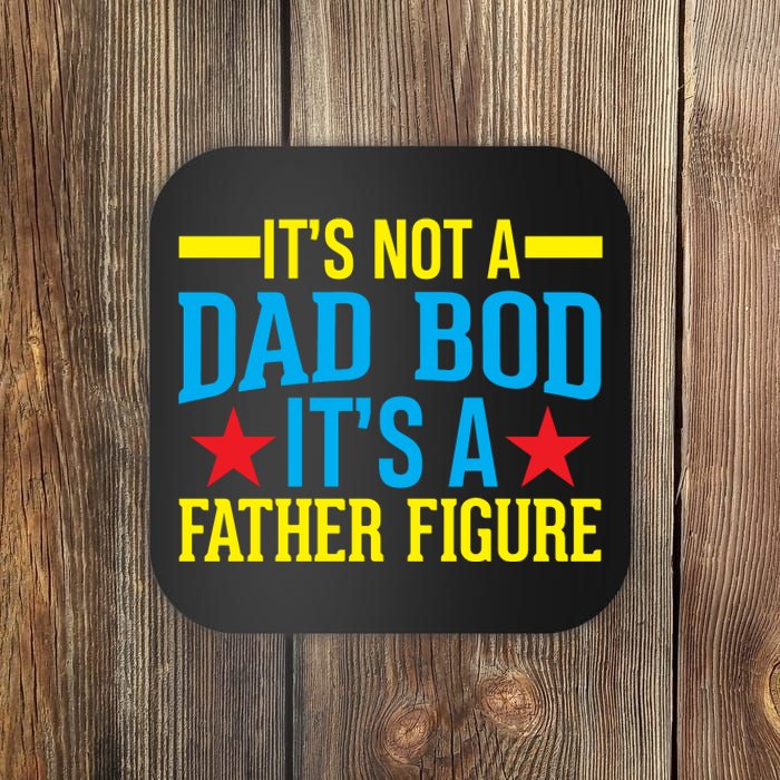 Its Not A Dad Bod Coaster