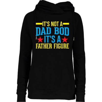 Its Not A Dad Bod Womens Funnel Neck Pullover Hood