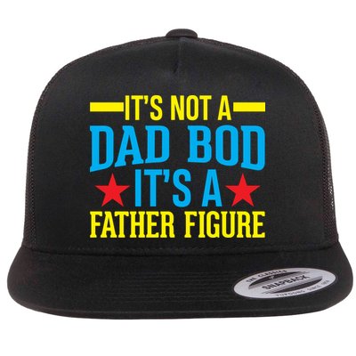 Its Not A Dad Bod Flatbill Hat