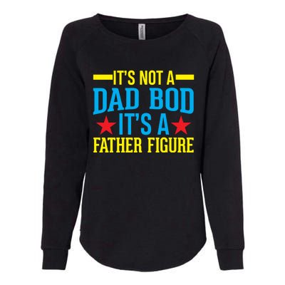 Its Not A Dad Bod Womens California Wash Sweatshirt