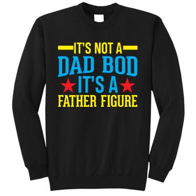 Its Not A Dad Bod Tall Sweatshirt