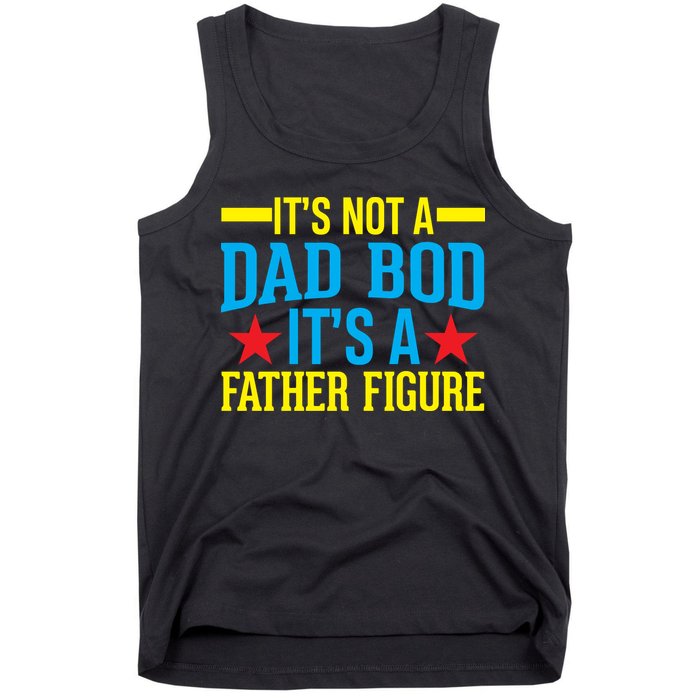Its Not A Dad Bod Tank Top