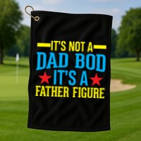 Its Not A Dad Bod Golf Towel