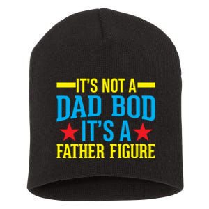 Its Not A Dad Bod Short Acrylic Beanie