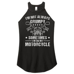 Im Not Always Grumpy Sometimes Im On My Motorcycle Women's Perfect Tri Rocker Tank