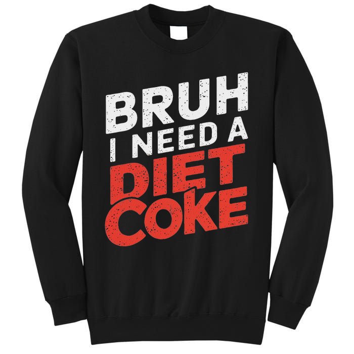 I Need A Diet C.O.K.E Cans Diet C.O.K.E Caffeine Free Diet C.O.K.E Sweatshirt