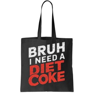 I Need A Diet C.O.K.E Cans Diet C.O.K.E Caffeine Free Diet C.O.K.E Tote Bag