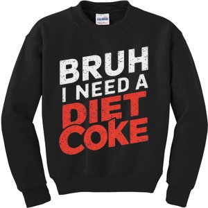 I Need A Diet C.O.K.E Cans Diet C.O.K.E Caffeine Free Diet C.O.K.E Kids Sweatshirt