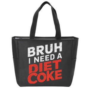 I Need A Diet C.O.K.E Cans Diet C.O.K.E Caffeine Free Diet C.O.K.E Zip Tote Bag