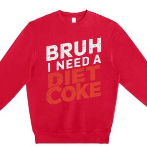 I Need A Diet C.O.K.E Cans Diet C.O.K.E Caffeine Free Diet C.O.K.E Premium Crewneck Sweatshirt