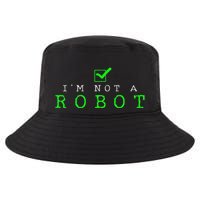 IM Not A Robot Funny Computer Nerd Geek Ai Gift Cool Comfort Performance Bucket Hat
