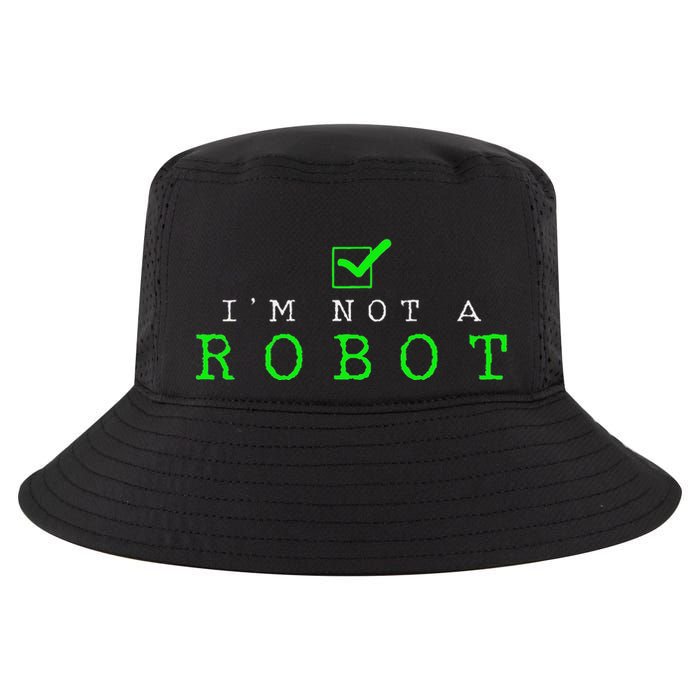 IM Not A Robot Funny Computer Nerd Geek Ai Gift Cool Comfort Performance Bucket Hat