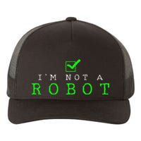IM Not A Robot Funny Computer Nerd Geek Ai Gift Yupoong Adult 5-Panel Trucker Hat