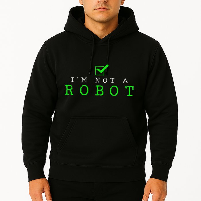 IM Not A Robot Funny Computer Nerd Geek Ai Gift Hoodie