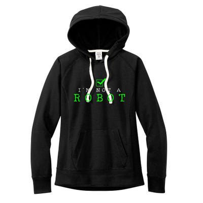 IM Not A Robot Funny Computer Nerd Geek Ai Gift Women's Fleece Hoodie