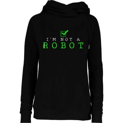 IM Not A Robot Funny Computer Nerd Geek Ai Gift Womens Funnel Neck Pullover Hood