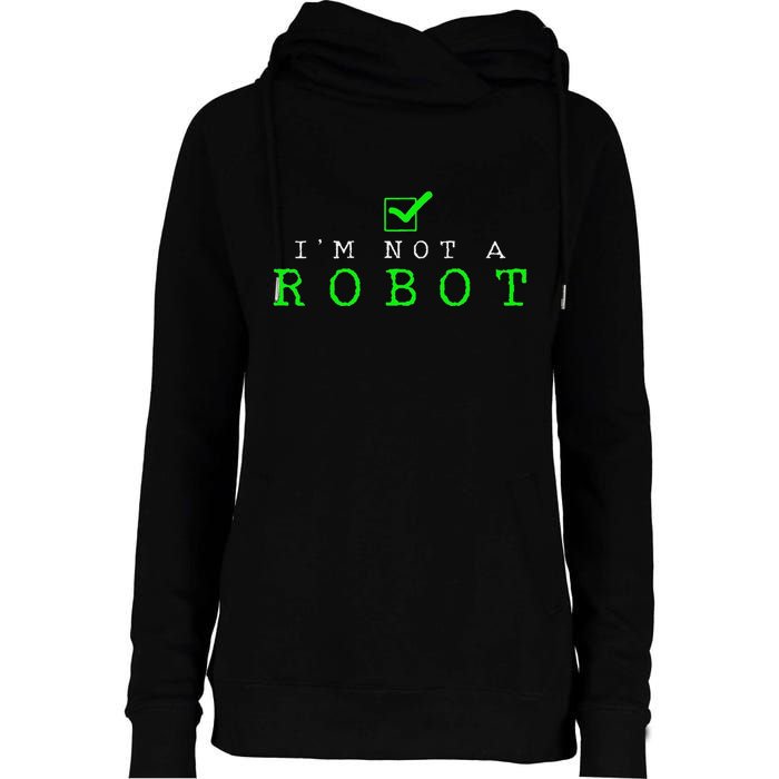IM Not A Robot Funny Computer Nerd Geek Ai Gift Womens Funnel Neck Pullover Hood
