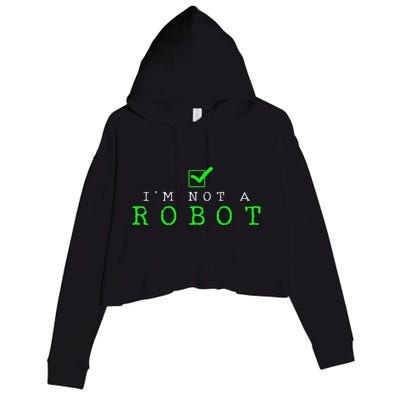 IM Not A Robot Funny Computer Nerd Geek Ai Gift Crop Fleece Hoodie