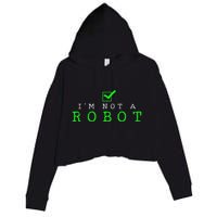 IM Not A Robot Funny Computer Nerd Geek Ai Gift Crop Fleece Hoodie