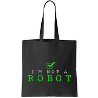 IM Not A Robot Funny Computer Nerd Geek Ai Gift Tote Bag