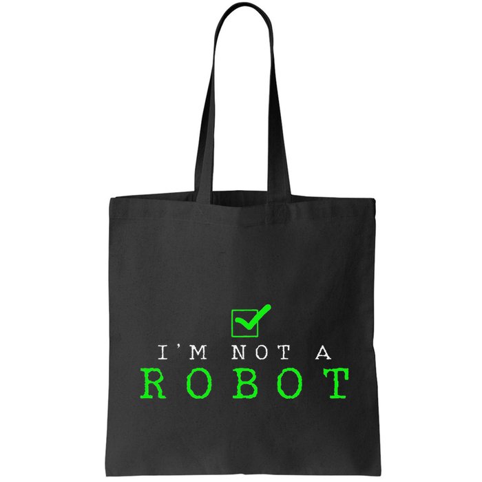 IM Not A Robot Funny Computer Nerd Geek Ai Gift Tote Bag