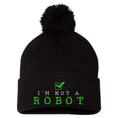 IM Not A Robot Funny Computer Nerd Geek Ai Gift Pom Pom 12in Knit Beanie