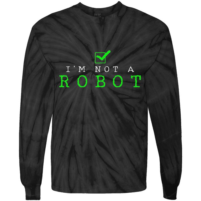 IM Not A Robot Funny Computer Nerd Geek Ai Gift Tie-Dye Long Sleeve Shirt