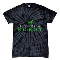 IM Not A Robot Funny Computer Nerd Geek Ai Gift Tie-Dye T-Shirt