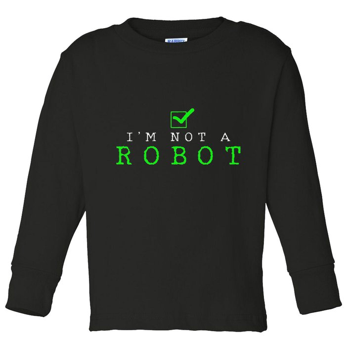 IM Not A Robot Funny Computer Nerd Geek Ai Gift Toddler Long Sleeve Shirt
