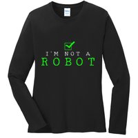 IM Not A Robot Funny Computer Nerd Geek Ai Gift Ladies Long Sleeve Shirt