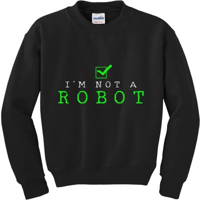 IM Not A Robot Funny Computer Nerd Geek Ai Gift Kids Sweatshirt