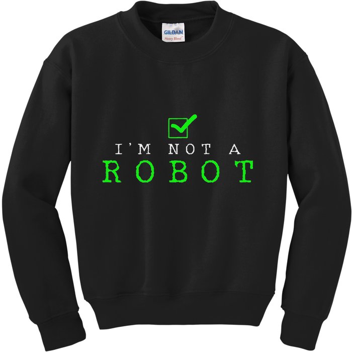 IM Not A Robot Funny Computer Nerd Geek Ai Gift Kids Sweatshirt