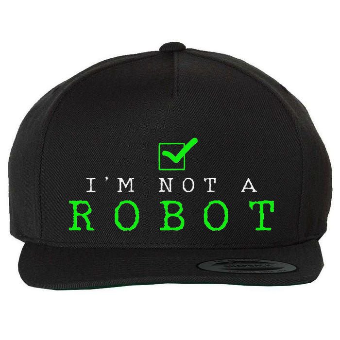 IM Not A Robot Funny Computer Nerd Geek Ai Gift Wool Snapback Cap